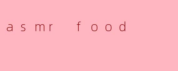 asmr food